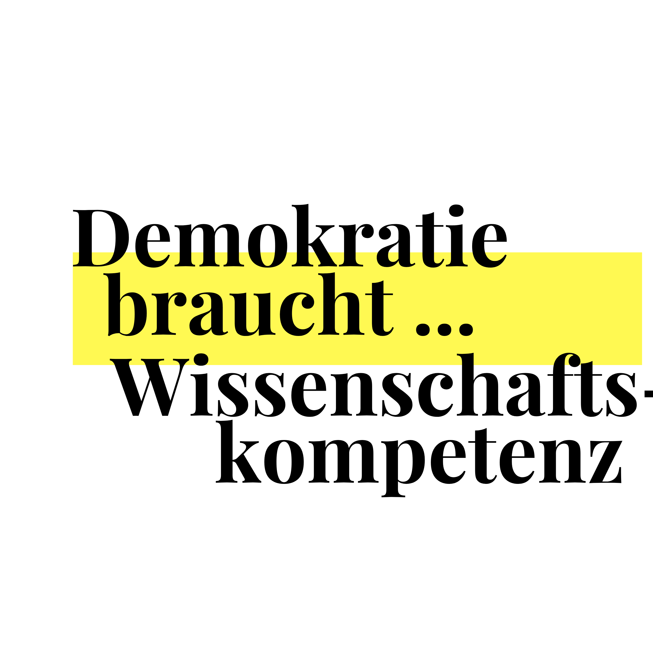 Demokratie braucht … Wissenschaftskompetenz